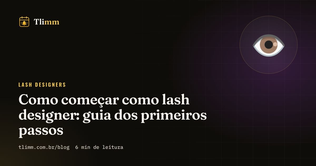Como começar como lash designer: guia dos primeiros passos