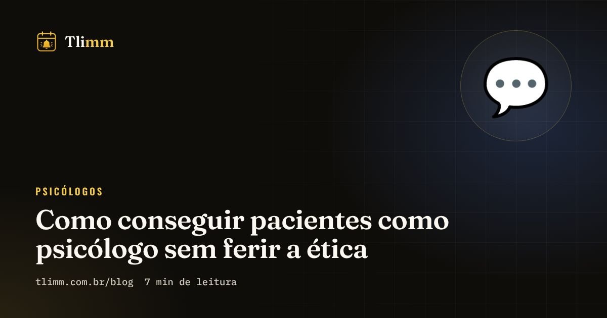 Como conseguir pacientes como psicólogo sem ferir a ética