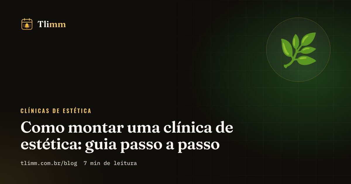 Como montar uma clínica de estética: guia passo a passo