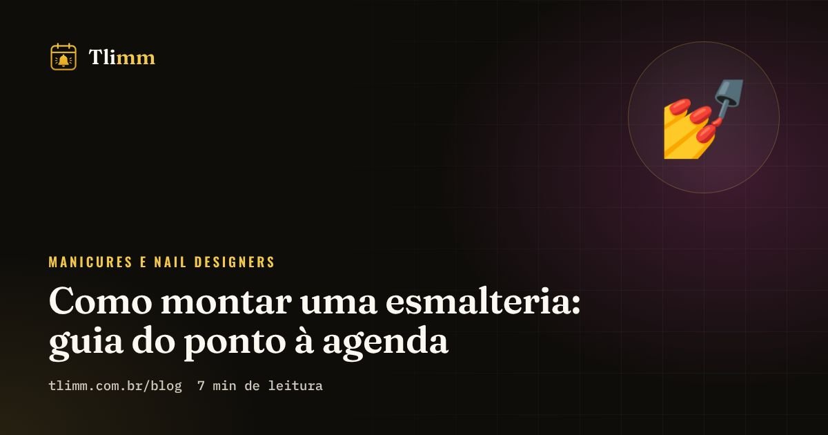 Como montar uma esmalteria: guia do ponto à agenda