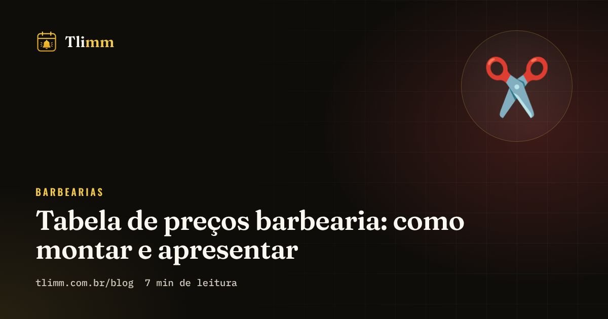 Tabela de preços barbearia: como montar e apresentar